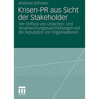 Krisen-PR aus Sicht der Stakeholder: Der Einfluss von Ursachen- und Verantwortun [Paperback]