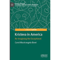 Kristeva in America: Re-Imagining the Exceptional [Paperback]