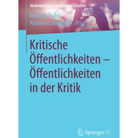 Kritische ?ffentlichkeiten - ?ffentlichkeiten in der Kritik [Paperback]