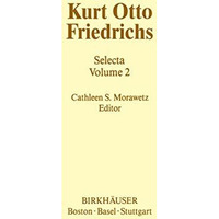 Kurt Otto Friedrichs: Selecta Volume 2 [Paperback]