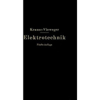 Kurzer Leitfaden der Elektrotechnik in allgemeinverst?ndlicher Darstellung f?r U [Paperback]