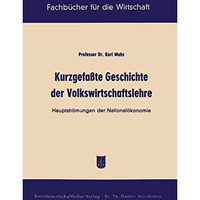 Kurzgefa?te Geschichte der Volkswirtschaftslehre: Hauptstr?mungen der National?k [Paperback]