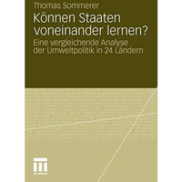 K?nnen Staaten voneinander lernen?: Eine vergleichende Analyse der Umweltpolitik [Paperback]