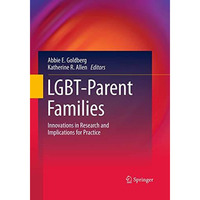 LGBT-Parent Families: Innovations in Research and Implications for Practice [Paperback]