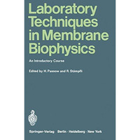 Laboratory Techniques in Membrane Biophysics: An Introductory Course [Paperback]