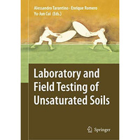 Laboratory and Field Testing of Unsaturated Soils [Paperback]