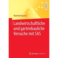 Landwirtschaftliche und gartenbauliche Versuche mit SAS: Mit 50 Programmen, 169  [Paperback]