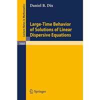 Large-Time Behavior of Solutions of Linear Dispersive Equations [Paperback]