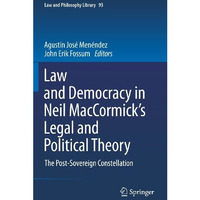 Law and Democracy in Neil MacCormick's Legal and Political Theory: The Post-Sove [Hardcover]