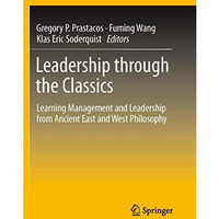 Leadership through the Classics: Learning Management and Leadership from Ancient [Paperback]