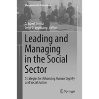 Leading and Managing in the Social Sector: Strategies for Advancing Human Dignit [Paperback]