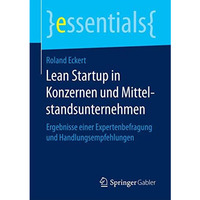 Lean Startup in Konzernen und Mittelstandsunternehmen: Ergebnisse einer Experten [Paperback]