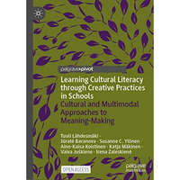 Learning Cultural Literacy through Creative Practices in Schools: Cultural and M [Hardcover]