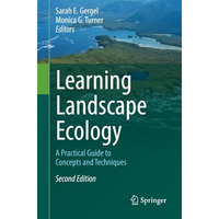 Learning Landscape Ecology: A Practical Guide to Concepts and Techniques [Paperback]