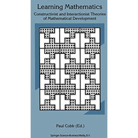 Learning Mathematics: Constructivist and Interactionist Theories of Mathematical [Paperback]