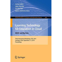 Learning Technology for Education in Cloud - MOOC and Big Data: Third Internatio [Paperback]