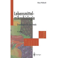 Lebensmittelmikrobiologie: Grundlagen f?r die Praxis [Paperback]