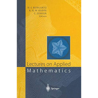 Lectures on Applied Mathematics: Proceedings of the Symposium Organized by the S [Paperback]