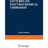 Lectures on Electrochemical Corrosion [Paperback]