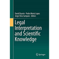 Legal Interpretation and Scientific Knowledge [Hardcover]