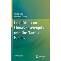 Legal Study on Chinas Sovereignty over the Nansha Islands [Hardcover]