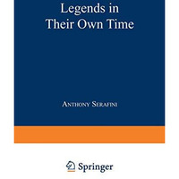 Legends in Their Own Time: A Century of American Physical Scientists [Paperback]