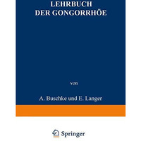 Lehrbuch der Gonorrh?e: Nebst einem Anhang Die Sterilit?t des Mannes [Paperback]