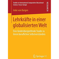 Lehrkr?fte in einer globalisierten Welt: Eine l?nder?bergreifende Studie zu ihre [Paperback]