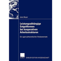 Leistungsabh?ngige Entgeltformen bei kooperativen Arbeitsstrukturen: Ein agencyt [Paperback]