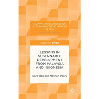 Lessons in Sustainable Development from Malaysia and Indonesia [Hardcover]