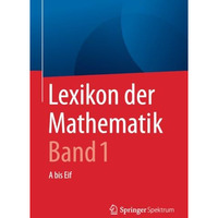 Lexikon der Mathematik: Band 1: A bis Eif [Paperback]