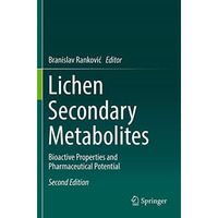 Lichen Secondary Metabolites: Bioactive Properties and Pharmaceutical Potential [Paperback]