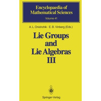 Lie Groups and Lie Algebras III: Structure of Lie Groups and Lie Algebras [Paperback]