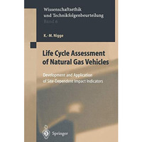 Life Cycle Assessment of Natural Gas Vehicles: Development and Application of Si [Paperback]