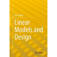 Linear Models and Design [Hardcover]