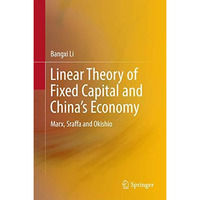 Linear Theory of Fixed Capital and Chinas Economy: Marx, Sraffa and Okishio [Hardcover]