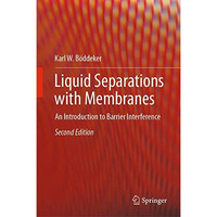 Liquid Separations with Membranes: An Introduction to Barrier Interference [Hardcover]