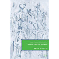 Literary Modernism, Bioscience, and Community in Early 20th Century Britain [Hardcover]