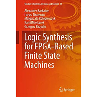 Logic Synthesis for FPGA-Based Finite State Machines [Hardcover]