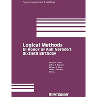 Logical Methods: In Honor of Anil Nerodes Sixtieth Birthday [Hardcover]