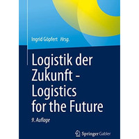 Logistik der Zukunft - Logistics for the Future [Paperback]