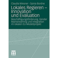 Lokales Regieren - Innovation und Evaluation: Besch?ftigungsf?rderung, Gender Ma [Paperback]