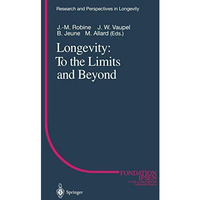 Longevity: To the Limits and Beyond [Paperback]