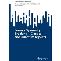 Lorentz Symmetry BreakingClassical and Quantum Aspects [Paperback]