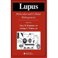 Lupus: Molecular and Cellular Pathogenesis [Paperback]