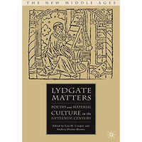 Lydgate Matters: Poetry and Material Culture in the Fifteenth Century [Hardcover]