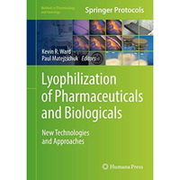 Lyophilization of Pharmaceuticals and Biologicals: New Technologies and Approach [Hardcover]