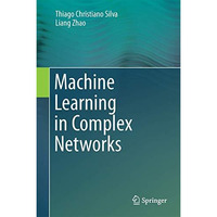 Machine Learning in Complex Networks [Hardcover]