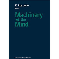 Machinery of the Mind: Data, Theory, and Speculations About Higher Brain Functio [Paperback]