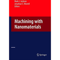 Machining with Nanomaterials [Paperback]